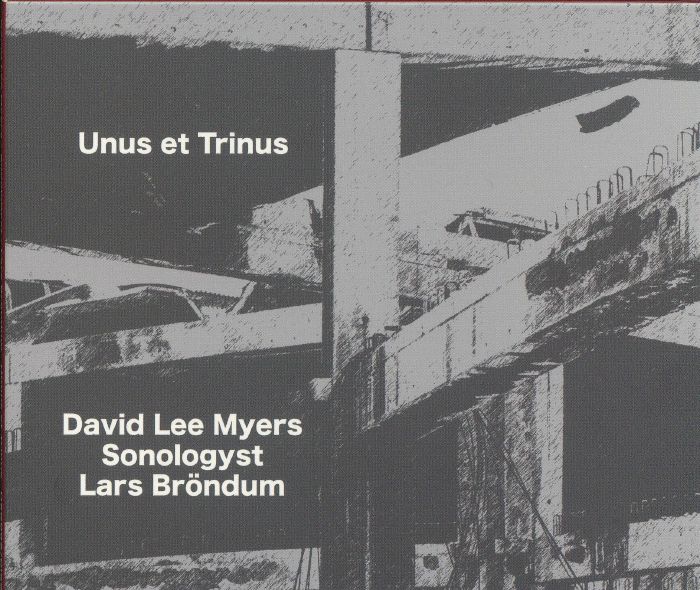 MYERS, David Lee/SONOLOGYST/LARS BRONDUM - Unus et Trinus
