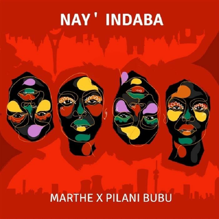 MARTHE/PILANI BUBU - Nay' Indaba