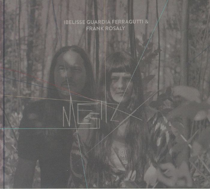 FERRAGUTTI, Ibelisse Guardia/FRANK ROSALY - Mestizx