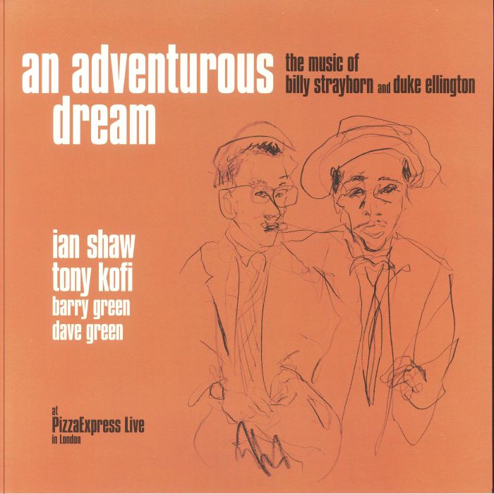 SHAW, Ian/TONY KOFI - An Adventurous Dream: The Music Of Billy Strayhorn & Duke Ellington (At PizzaExpress: Live In London)