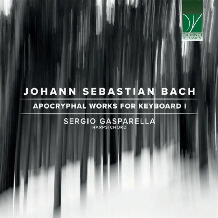 BACH, Johann Sebastian/SERGIO GASPARELLA - Apocryphal Works For Keyboard I