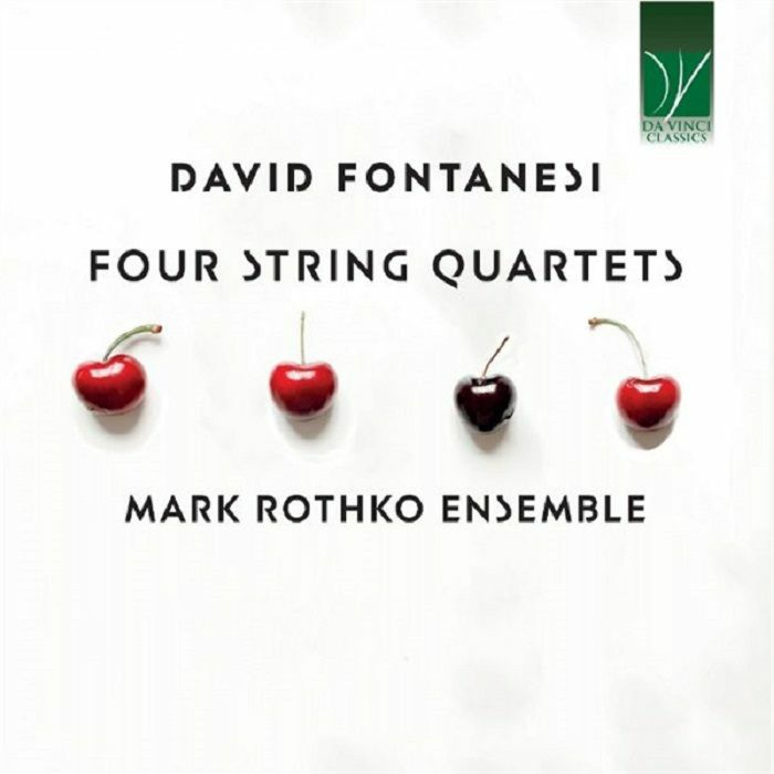 FONTANESI, David/MARK ROTHKO ENSEMBLE - David Fontanesi: Four String Quartets