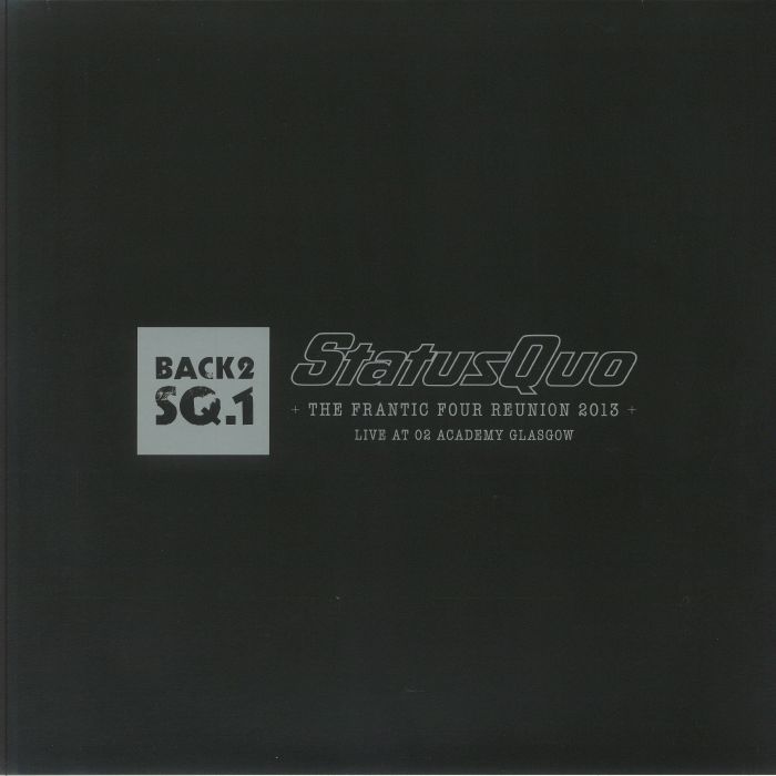 STATUS QUO - The Frantic Four Reunion 2013/Live At O2 Academy Glasgow (Back2 SQ.1 Series)