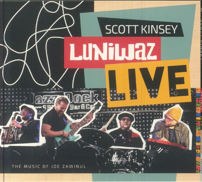 KINSEY, Scott - Luniwaz Live: The Music Of Joe Zawinul