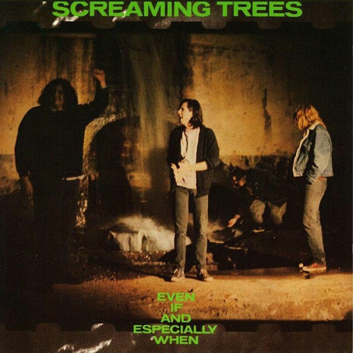 SCREAMING TREES - Even If And Especially When (reissue)