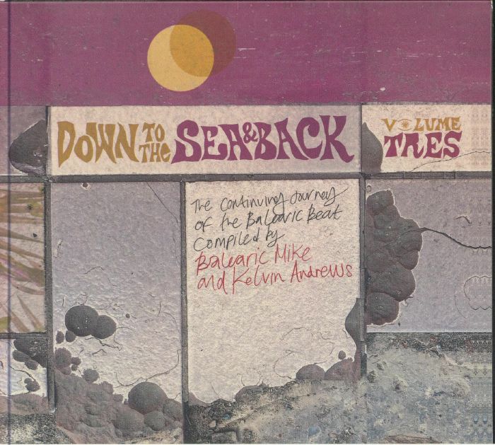 MIKE, Balearic/KELVIN ANDREWS/VARIOUS - Down To The Sea & Back Volume 3: The Continuing Journey Of The Balearic Beat