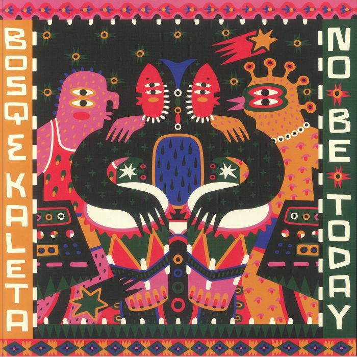 BOSQ/KALETA - No Be Today