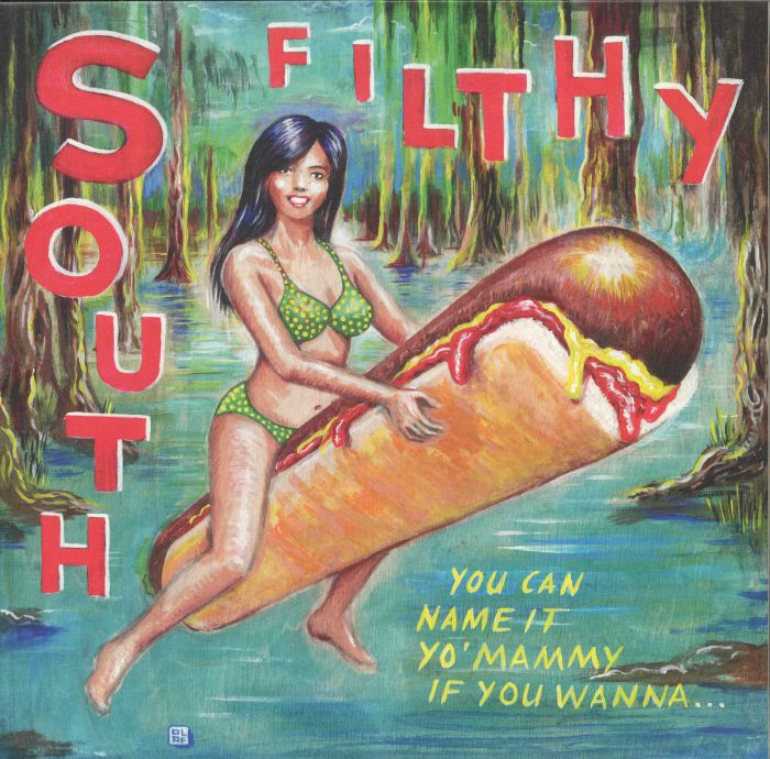 SOUTH FILTHY - You Can Name It Yo' Mammy If You Wanna