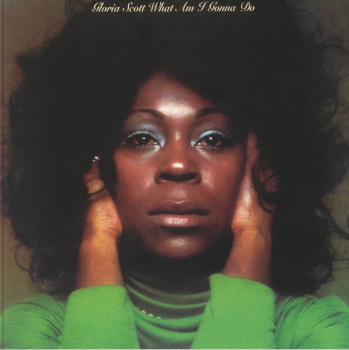 SCOTT, Gloria - What Am I Gonna Do (reissue)