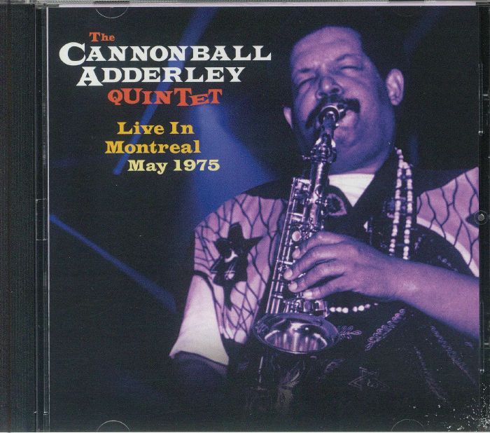 CANNONBALL ADDERLEY QUINTET, The - Live In Montreal May 1975 (reissue)