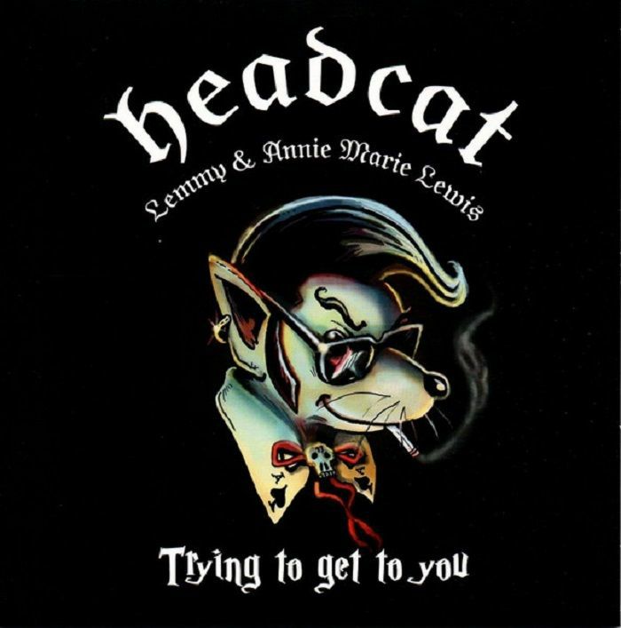 HEAD CAT - Trying To Get You