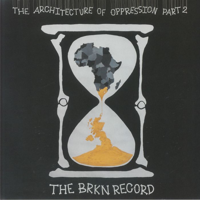 BRKN RECORD, The - The Architecture Of Oppression Part 2