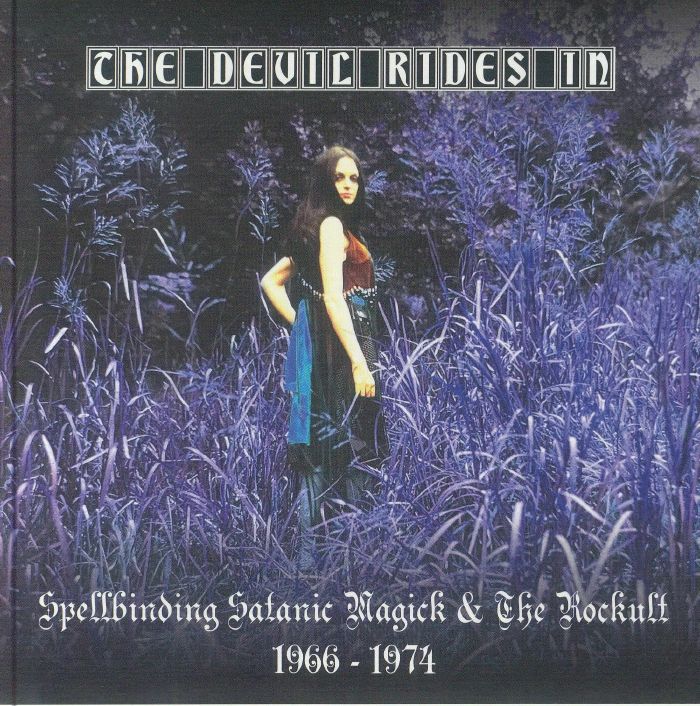 VARIOUS - The Devil Rides In: Spellbinding Satanic Magick & The Rockult 1967-1974