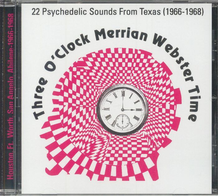 VARIOUS - Three O'Clock Merrian Webster Time: 22 Psychedelic Sounds From Texas 1966-1968