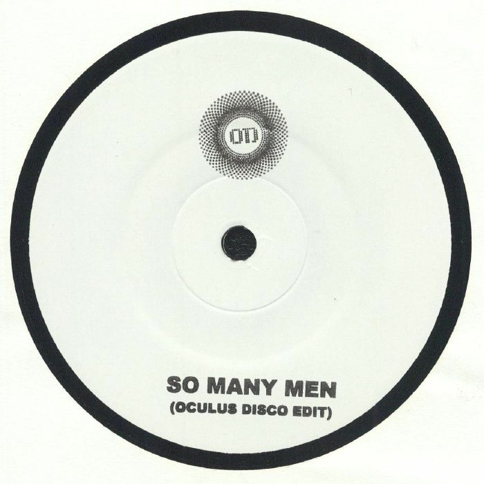 Oculus Disco Edits / So Many Men b/w So Little Time Oculus Disco Edits / So Many Men b/w So Little Time
