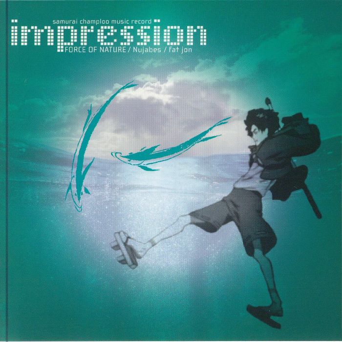 FORCE OF NATURE/NUJABES/FAT JON - Samurai Champloo Music Record: Impression