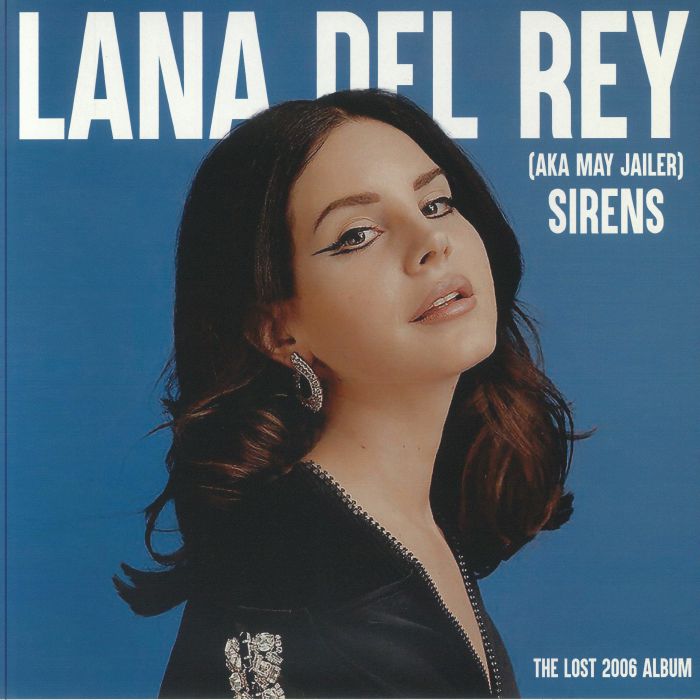 Lana aka MAY JAILER DEL REY - Sirens: The Lost 2006 Album Vinyl at Juno ...