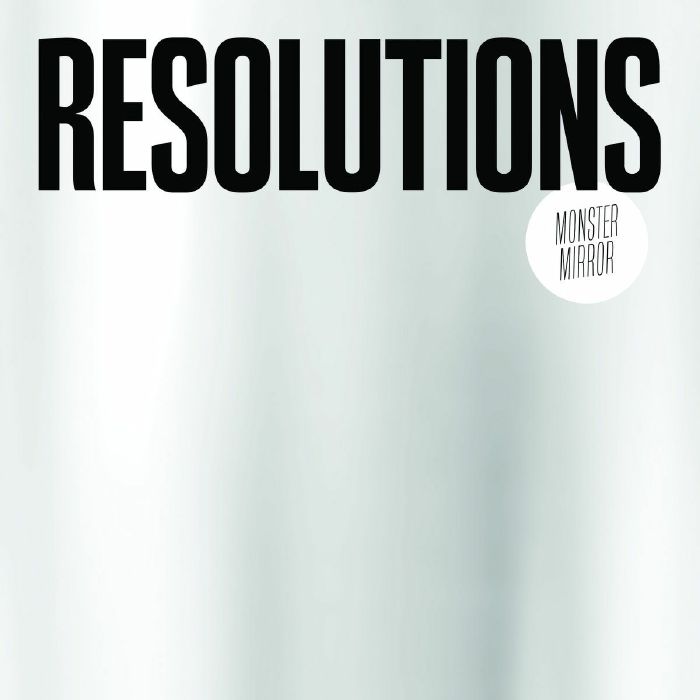 RESOLUTIONS - Monster Mirror