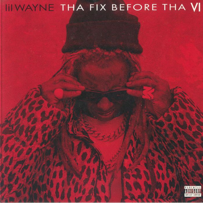 LIL WAYNE - Tha Fix Before Tha VI
