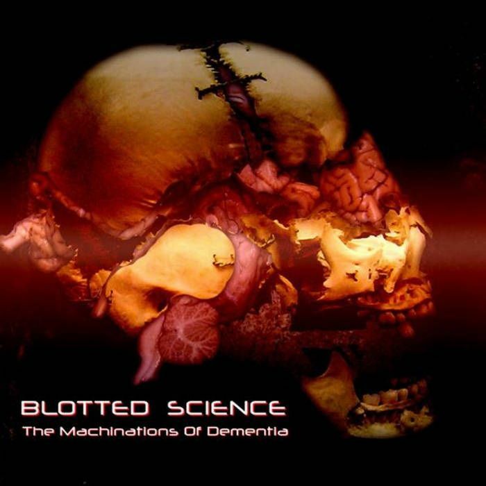 BLOTTED SCIENCE - The Machinations Of Dementia (reissue)