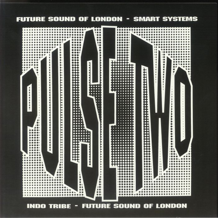 FUTURE SOUND OF LONDON, The/SMART SYSTEMS/INDO TRIBE - The Pulse EP Vol 2