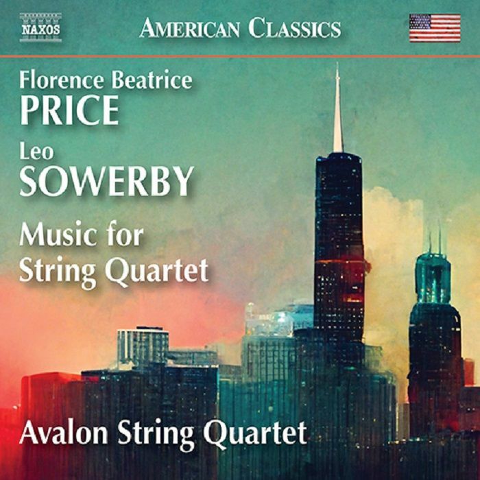 PRICE, Florence Beatrice/LEO SOWERBY/AVALON STRING QUARTET - Music For String Quartet