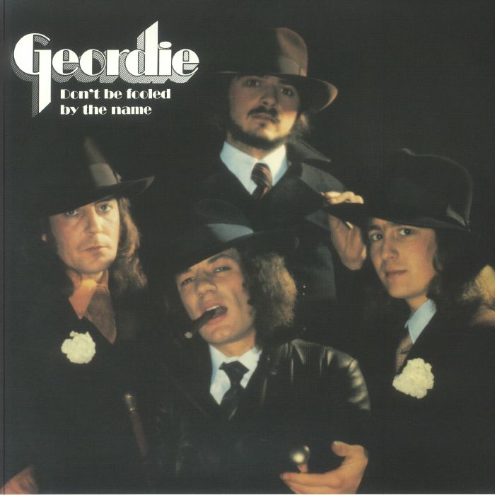 GEORDIE - Don't Be Fooled By The Name