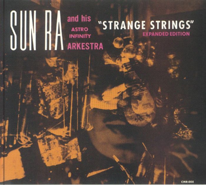 SUN RA & HIS ASTRO INFINITY ARKESTRA - Strange Strings (Expanded