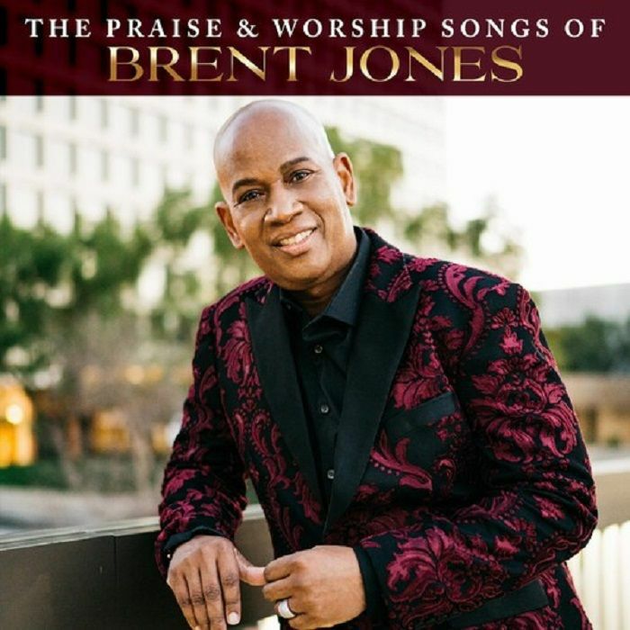 JONES, Brent - The Praise & Worship Songs Of Brent Jones