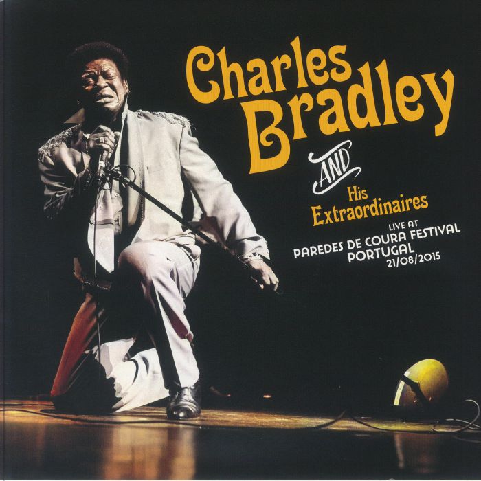 BRADLEY, Charles & HIS EXTRAORDINAIRES - Live At Paredes De Coura Festival Portugal August 21/08/2015