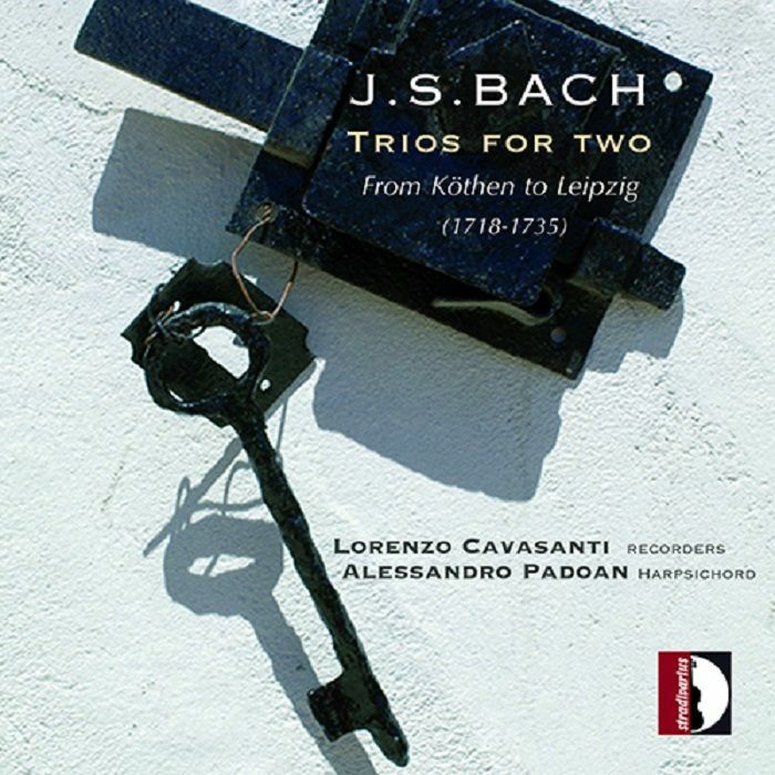 BACH, Johann Sebastian/LORENZO CAVASANTI/ALESSANDRO PADOAN - From Kothen To Leipzig