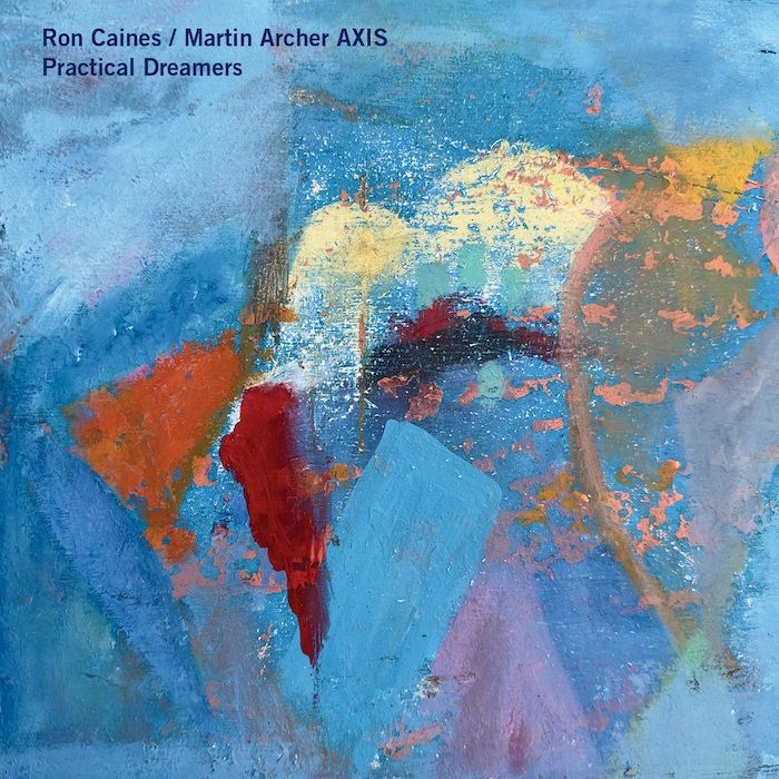 CAINES, Ron/MARTIN ARCHER AXIS - Practical Dreamers