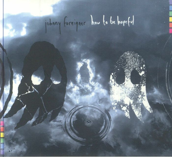 JOHNNY FOREIGNER - How To Be Hopeful
