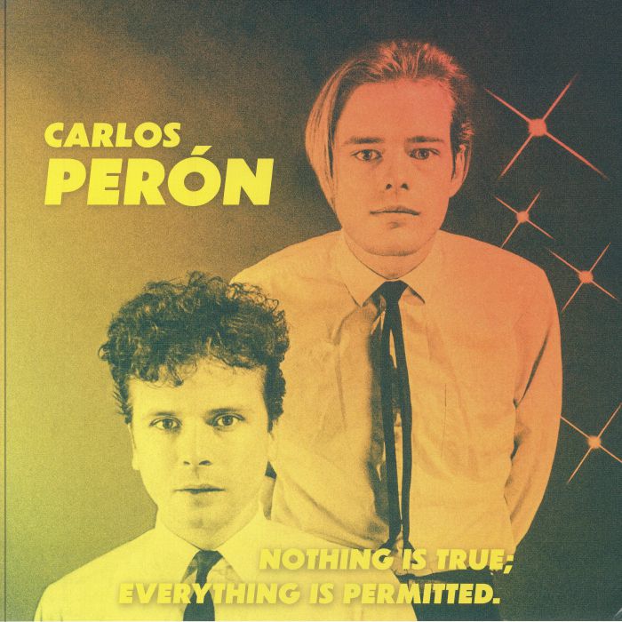 PERON, Carlos - Nothing Is True Everything Is Permitted (40th Anniversary Edition)