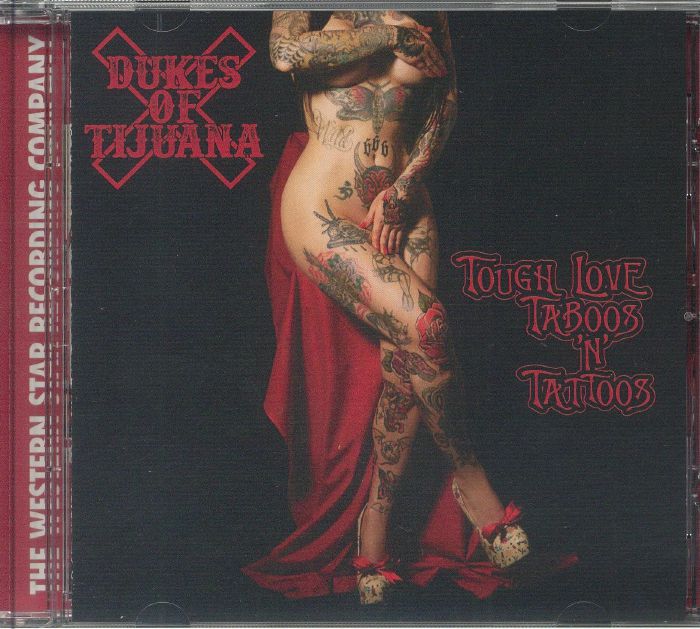 DUKES OF TIJUANA - Tough Love Taboos & Tattoos