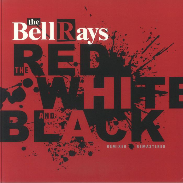 BELLRAYS, The - The Red White & Black (remastered)
