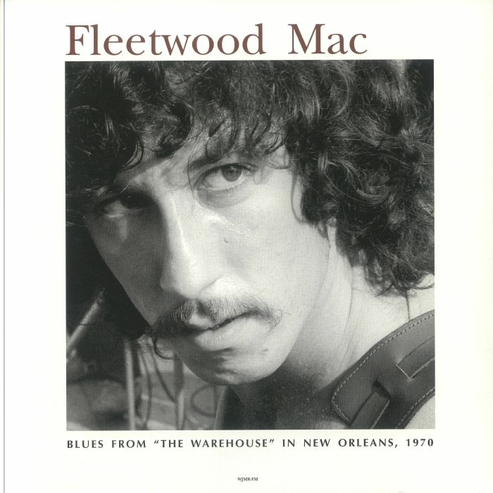 FLEETWOOD MAC - Blues From 'The Warehouse' In New Orleans 1970