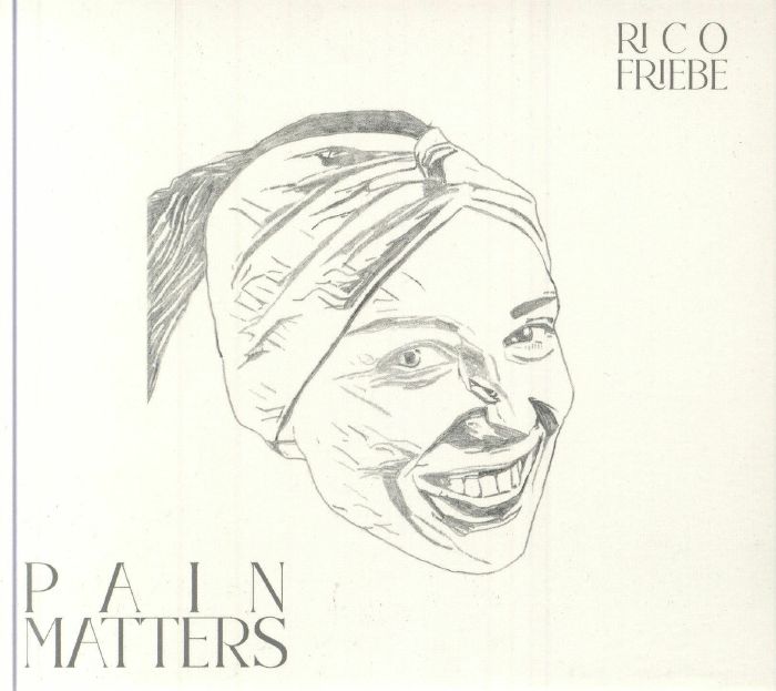 FRIEBE, Rico - Pain Matters