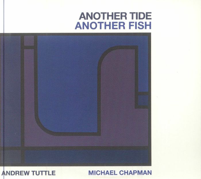TUTTLE, Andrew/MICHAEL CHAPMAN - Another Tide Another Fish