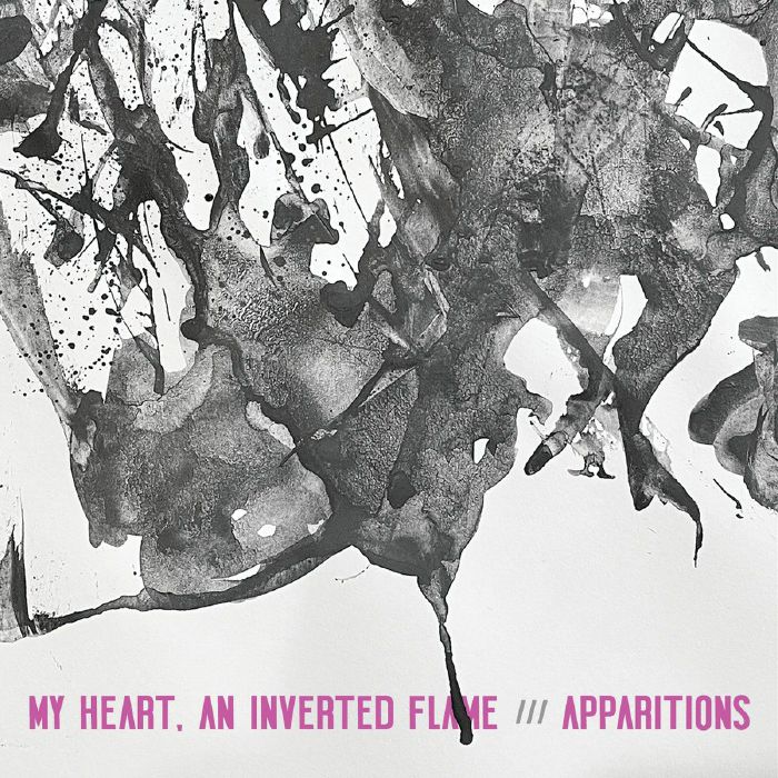 MY HEART AN INVERTED FLAME/APPARITIONS - My Heart An Inverted Flame/Apparitions