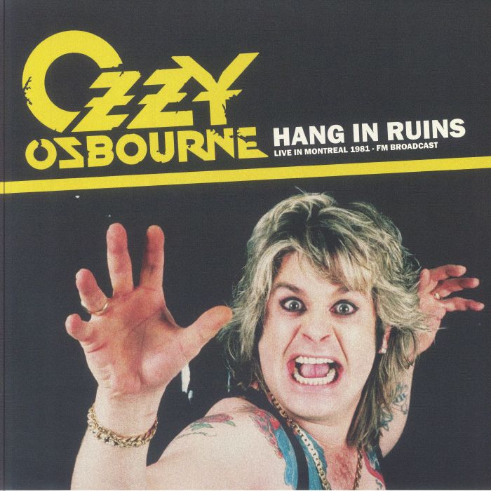 OSBOURNE, Ozzy - Hang In Ruins: Live In Montreal 1981 Fm Broadcast