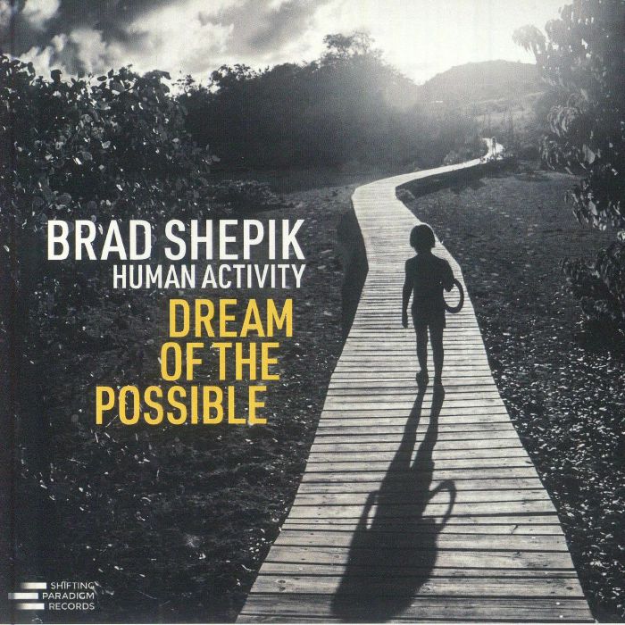 SHEPIK, Brad - Human Activity Dream Of The Possible