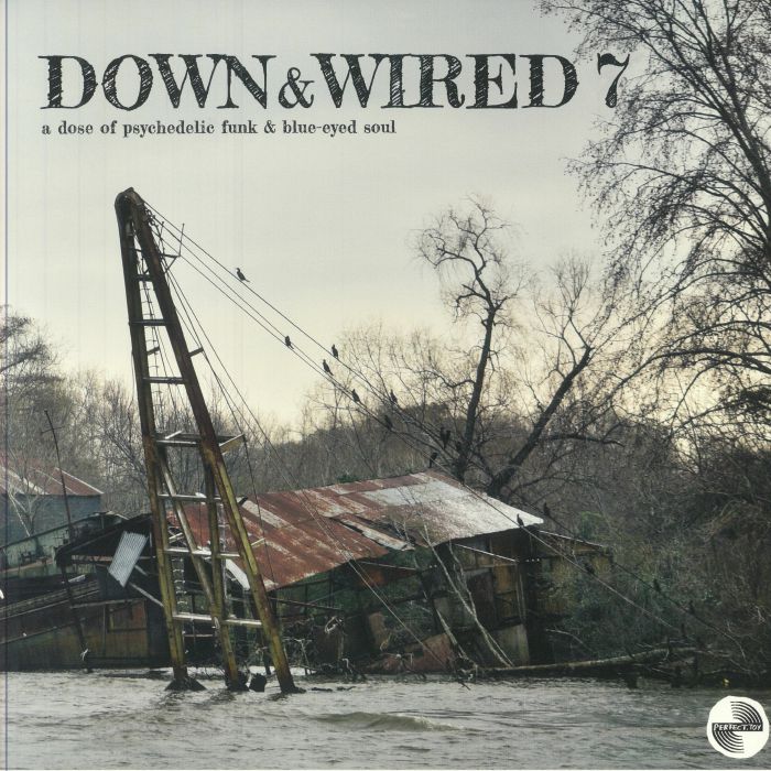 VARIOUS - Down & Wired 7: A Dose Of Psychedelic Funk & Blue Eyed Soul