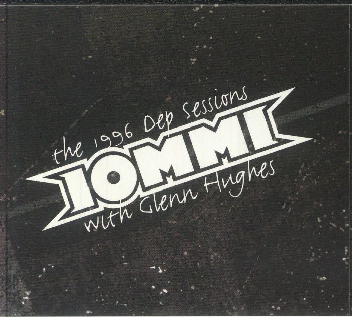 IOMMI, Tony/GLENN HUGHES - The 1996 Dep Sessions (remastered)