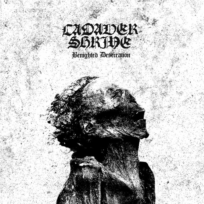 CADAVER SHRINE - Benighted Desecration