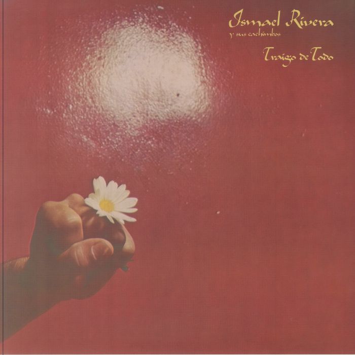 ISMAEL RIVERA Y SUS CACHIMBOS - Traigo De Todo (50th Anniversary Edition)