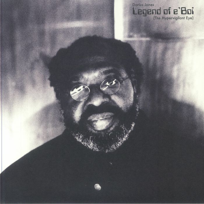 JONES, Darius - Legend Of E'Boi (The Hypervigilant Eye)