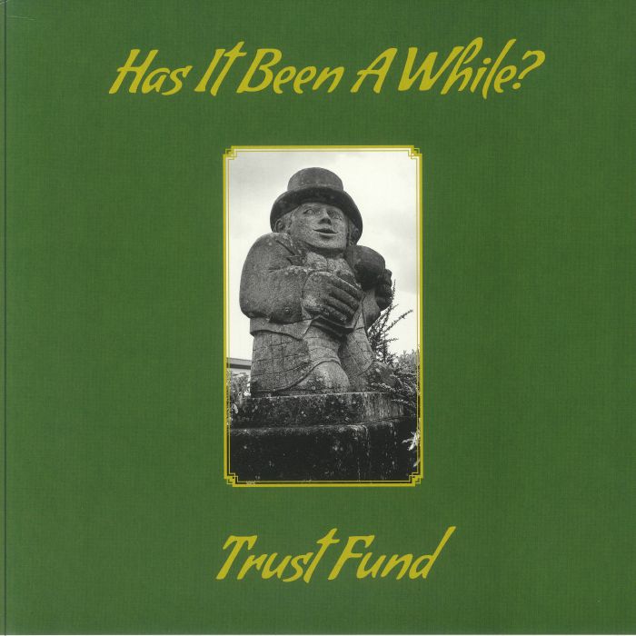 TRUST FUND - Has It Been A While?