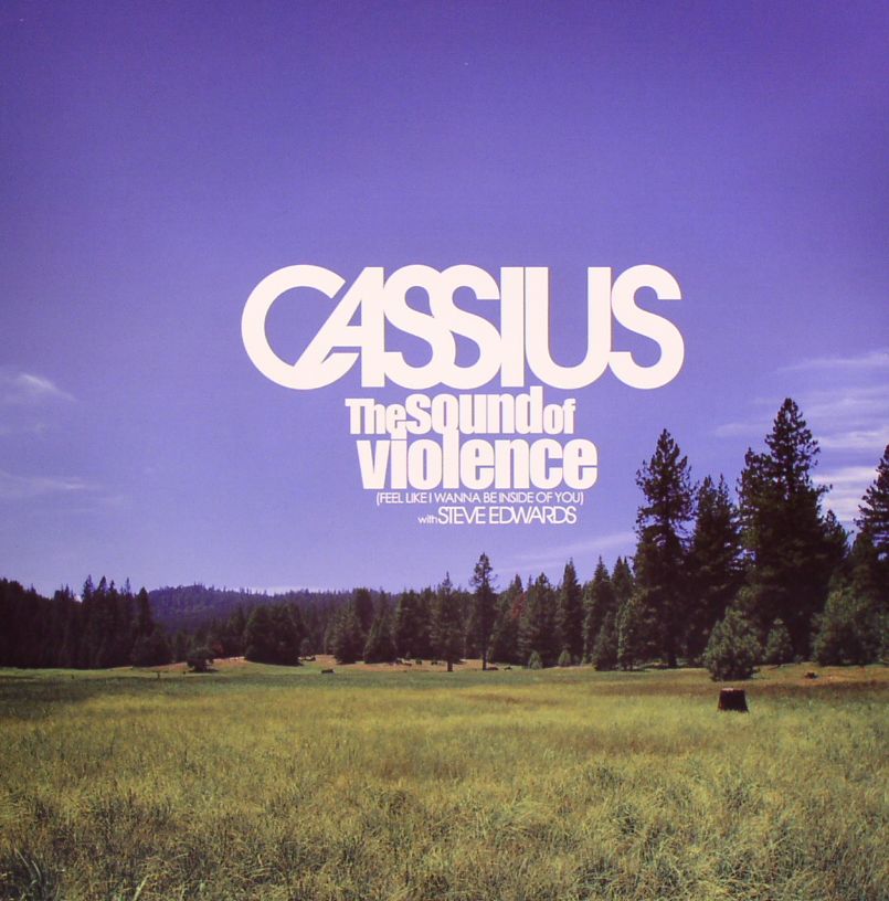 CASSIUS with STEVE EDWARDS - The Sound Of Violence (Feel Like I Wanna Be Inside Of You)