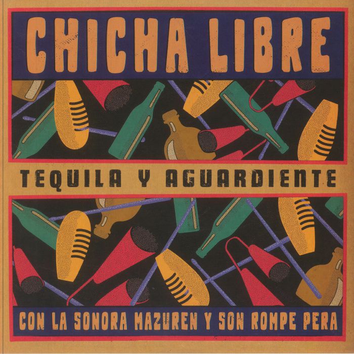 CHICHA LIBRE/SON ROMPE PERA/LA SONORA MAZUREN - Tequila Y Aguardiente
